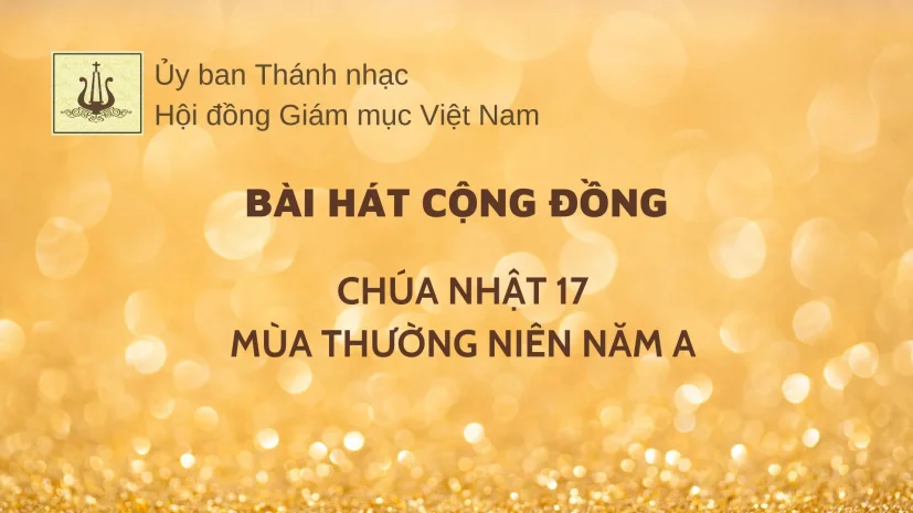 Bài hát cộng đồng cho Chúa nhật 17 Thường niên năm A