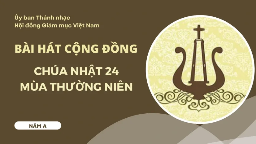Bài hát cộng đồng cho Chúa nhật 24 Thường niên năm A