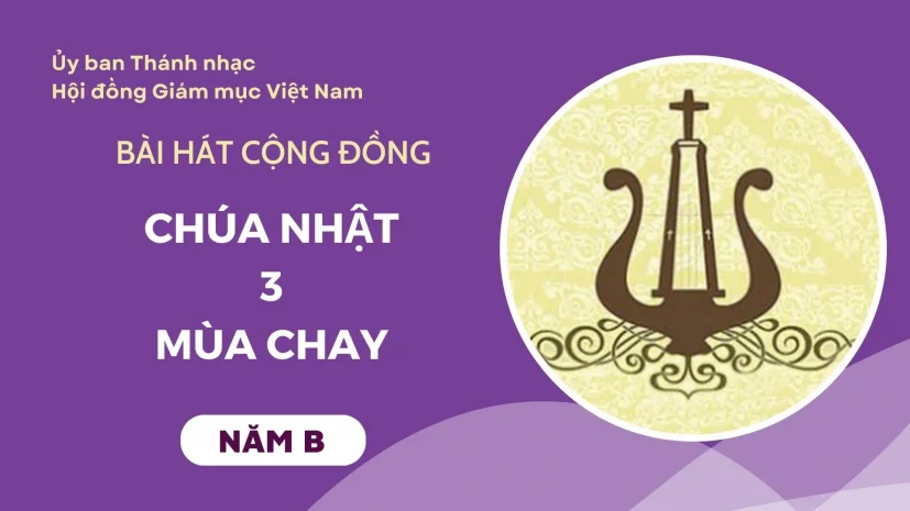 Bài hát cộng đồng Chúa nhật 3 Mùa Chay năm B