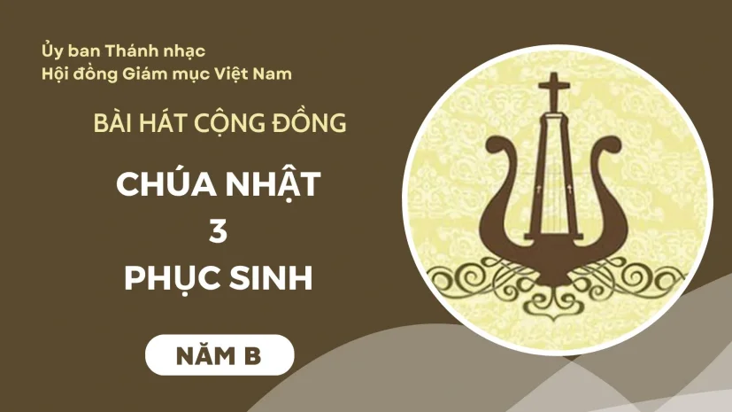 Bài hát cộng đồng Chúa nhật 3 Phục sinh năm B