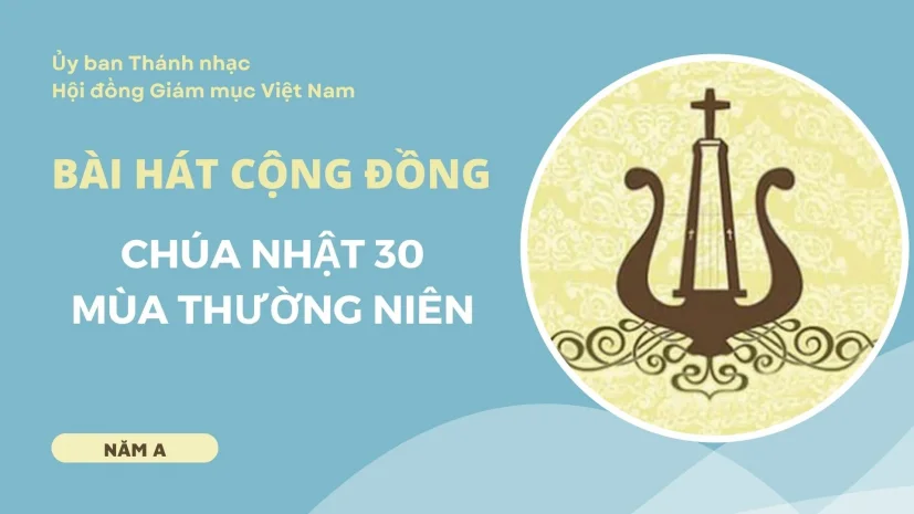 Bài hát cộng đồng Chúa nhật 30 Thường niên năm A