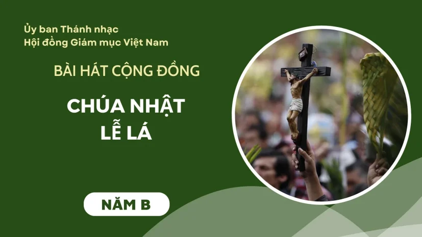 Bài hát cộng đồng Chúa nhật Lễ Lá năm B