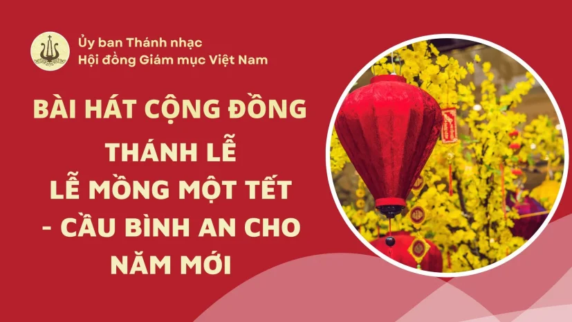 Bài hát cộng đồng Lễ Mồng Một Tết – Cầu bình an cho năm mới
