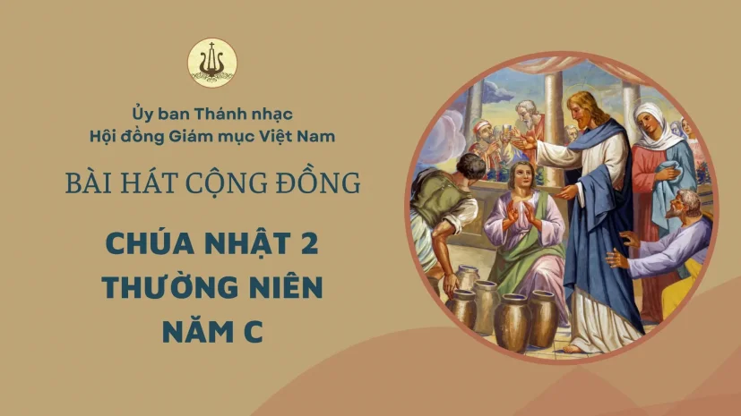 BÀI HÁT CỘNG ĐỒNG CHÚA NHẬT 2 THƯỜNG NIÊN NĂM C