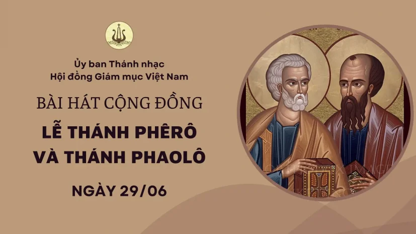 BÀI HÁT CỘNG ĐỒNG LỄ THÁNH PHÊRÔ VÀ THÁNH PHAOLÔ (NGÀY 29/06)