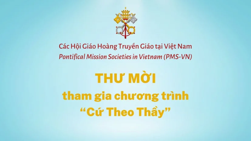 Các Hội Giáo Hoàng Truyền Giáo tại Việt Nam: Thư mời tham gia chương trình “Cứ Theo Thầy”