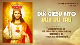 CHÚA NHẬT 34 THƯỜNG NIÊN B: CHÚA GIÊSU LÀ VUA