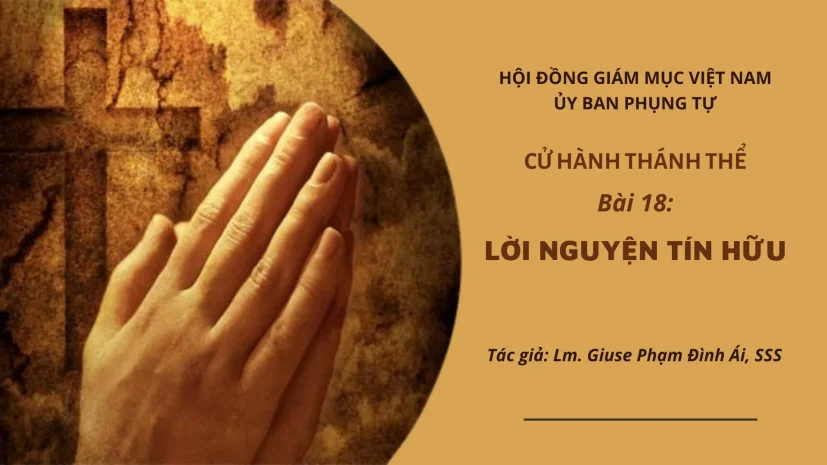 Cử hành Thánh Thể: Bài 18 – Lời nguyện tín hữu