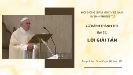 CỬ HÀNH THÁNH THỂ: BÀI 52 – LỜI GIẢI TÁN