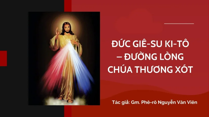 Đức Giê-su Ki-tô – Đường Lòng Chúa Thương Xót