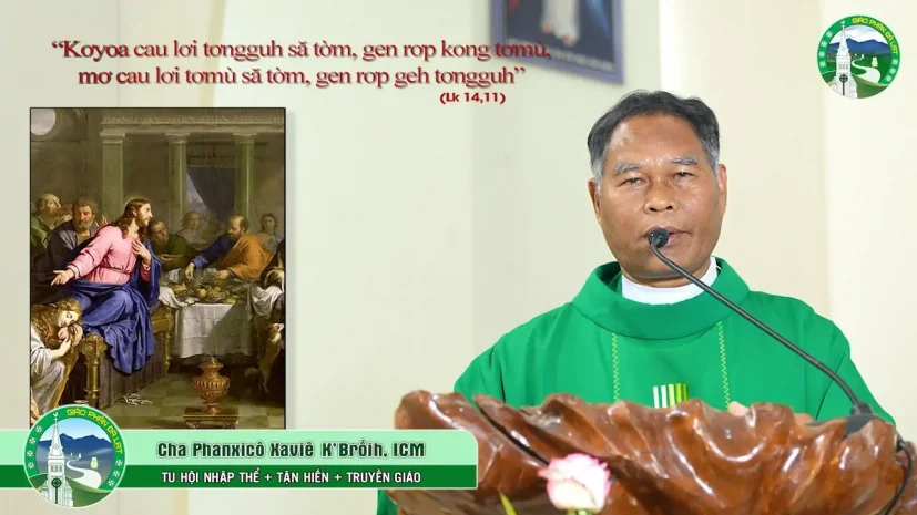 CHIA SẺ TIN MỪNG K’ Ho Chúa Nhật XXII TN năm C – | Cha Phanxicô Xaviê K’ Brốih, ICM.