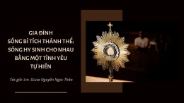Gia đình sống Bí tích Thánh Thể: Sống hy sinh cho nhau bằng một tình yêu tự hiến