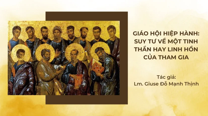 Giáo hội hiệp hành: Suy tư về một tinh thần hay linh hồn của tham gia