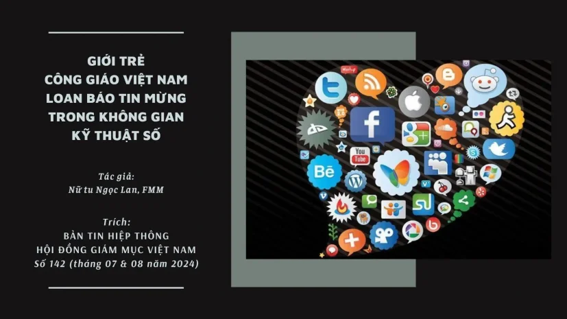 GIỚI TRẺ CÔNG GIÁO VIỆT NAM LOAN BÁO TIN MỪNG TRONG KHÔNG GIAN KỸ THUẬT SỐ