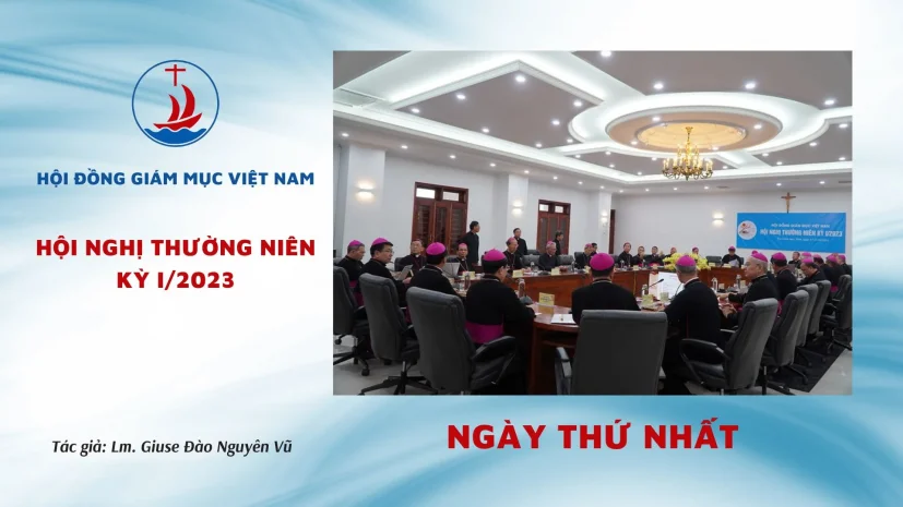 HỘI ĐỒNG GIÁM MỤC VIỆT NAM: HỘI NGHỊ THƯỜNG NIÊN KỲ I/2023 NGÀY THỨ NHẤT