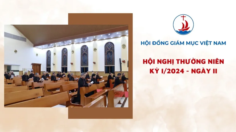 HỘI NGHỊ THƯỜNG NIÊN HỘI ĐỒNG GIÁM MỤC KỲ I/2024: NGÀY II