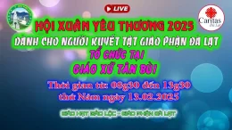 HỘI XUÂN YÊU THƯƠNG | NGƯỜI KHUYẾT TẬT GIÁO PHẬN ĐÀ LẠT | Phát lúc 08g30, thứ Năm 13/02/2025