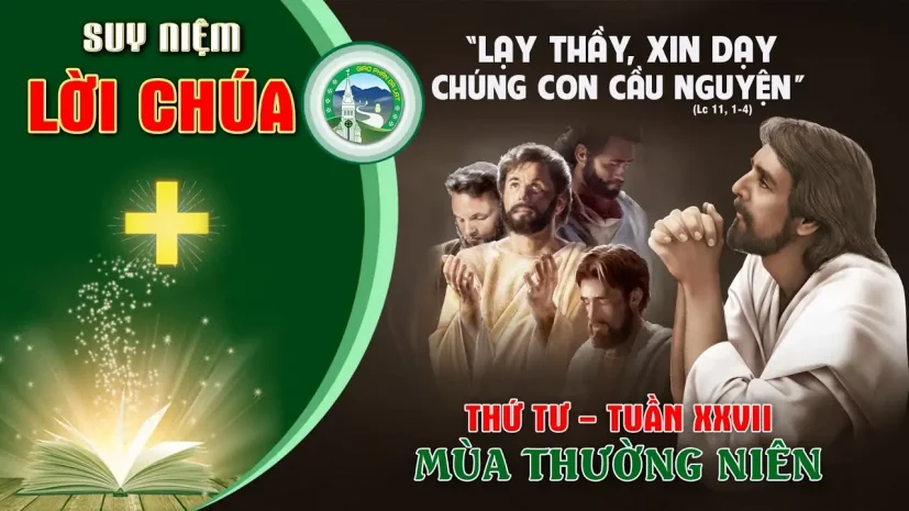 Suy Niệm Lời Chúa – Thứ Tư Tuần XXVII Thường Niên.