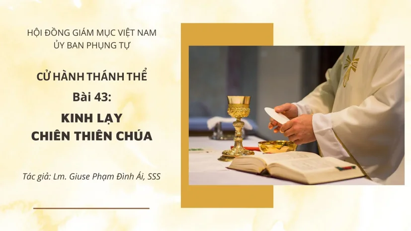 CỬ HÀNH THÁNH THỂ: BÀI 43 – KINH LẠY CHIÊN THIÊN CHÚA