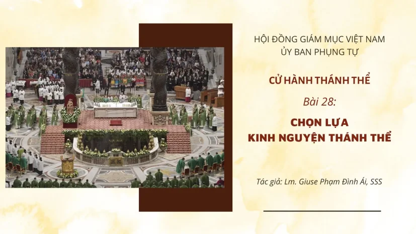 CỬ HÀNH THÁNH THỂ: BÀI 28 – CHỌN LỰA KINH NGUYỆN THÁNH THỂ