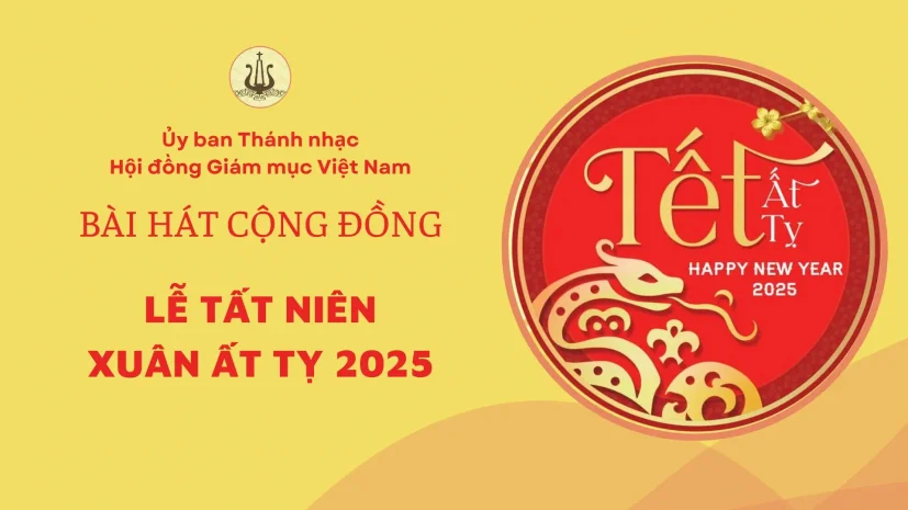 BÀI HÁT CỘNG ĐỒNG LỄ TẤT NIÊN XUÂN ẤT TỴ 2025