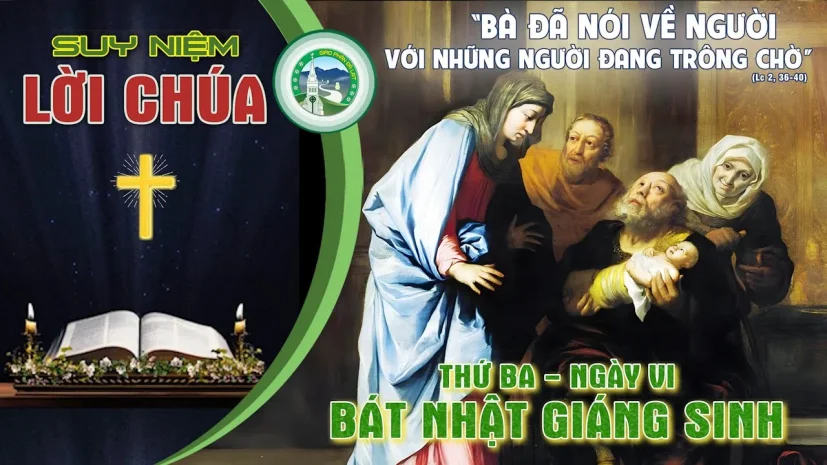 Suy Niệm Lời Chúa – Thứ Ba 30/12 – Ngày VI tuần Bát Nhật Giáng Sinh