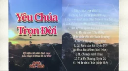 YÊU CHÚA TRỌN ĐỜI – Kỷ Niệm 50 Năm Linh Mục – Lm. Phaolô Lê Đức