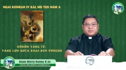 CHIA SẺ TIN MỪNG Tiếng K’Ho Chúa Nhật IV Mùa vọng năm A – Cha Gioan Maria Vianey K’Ju, SDB.