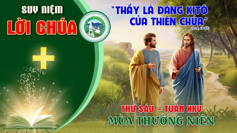 Suy Niệm Lời Chúa – Thứ Sáu Tuần XXV Thường Niên.