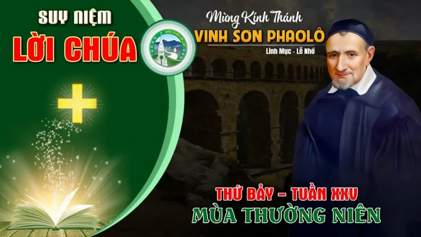 Suy Niệm Lời Chúa – Thứ Bảy Tuần XXV Thường Niên năm C – Thánh Vinh Sơn Phaolô.