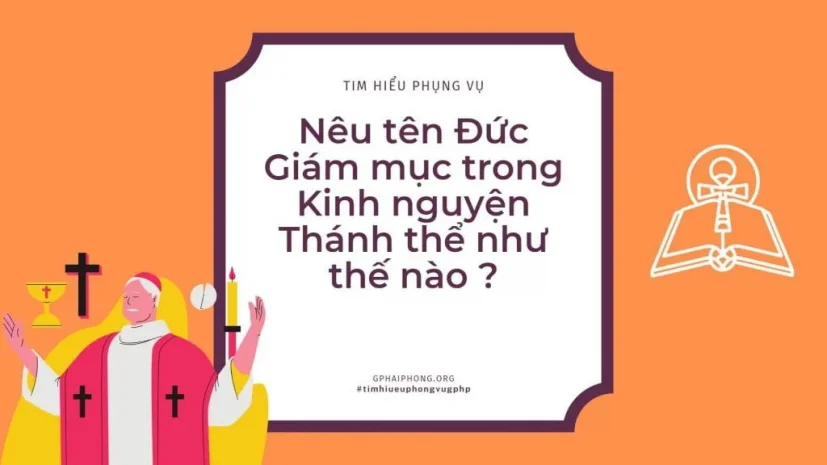 Có Đọc Tên Giám Mục Danh Dự (Emeritus, Nghỉ Hưu) Trong Kinh Nguyện Thánh Thể Không