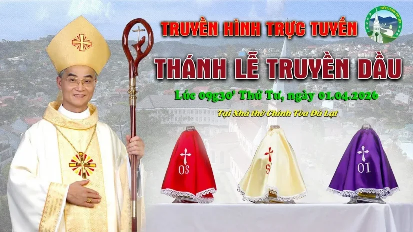 Thánh Lễ Truyền Dầu. Do Đức Cha Đaminh Giám mục Giáo phận chủ sự. Lúc 9:30 | 01/04/2026