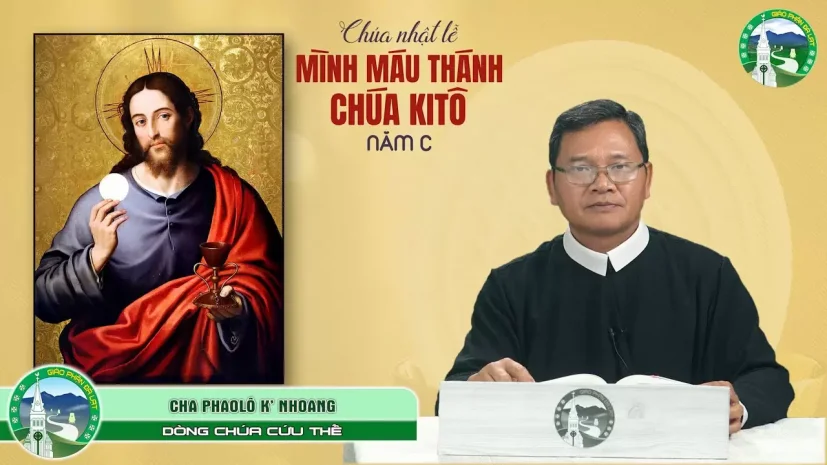 Chia sẻ Tin Mừng Tiếng K’ Ho | Chúa Nhật Mình Máu Thánh Chúa – Năm C | Bap Phaolô K’ Nhoang, C.Ss.R.