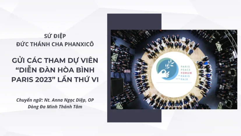 Sứ Điệp Đức Thánh Cha Gửi Tham Dự Viên “Diễn Đàn Hòa Bình Paris 2023” Lần Thứ VI