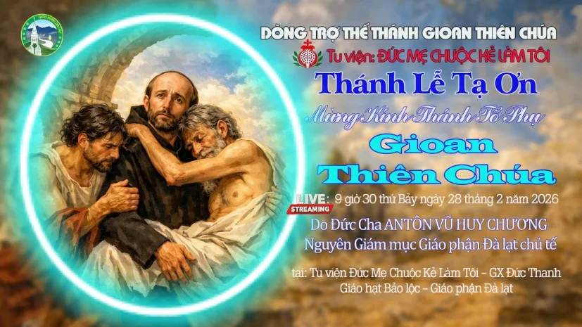 LIVE (9:30) Thánh Lễ Mừng Kính Thánh GIOAN THIÊN CHÚA – Tu viện Đức Mẹ Chuộc Kẻ Làm Tôi | 28/2/2026