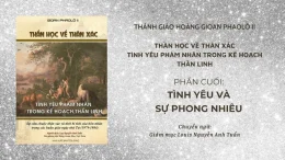 Thánh Giáo hoàng Gioan Phaolô II: Thần học về thân xác, phần cuối – Tình yêu và sự phong nhiêu