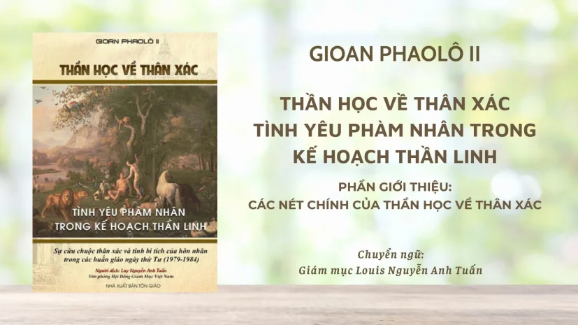 Thánh Giáo hoàng Gioan Phaolô II: Thần học về thân xác – Phần Giới thiệu
