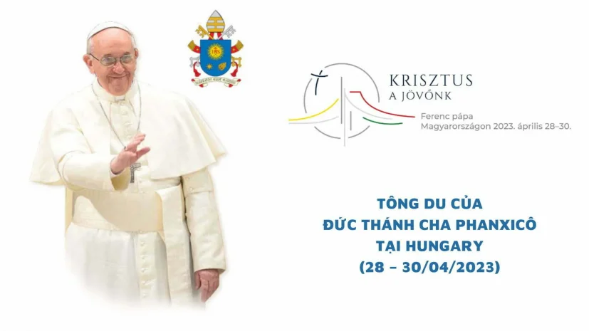 Tông du của Đức Thánh Cha Phanxicô tại Hungary (28 – 30.04.2023)
