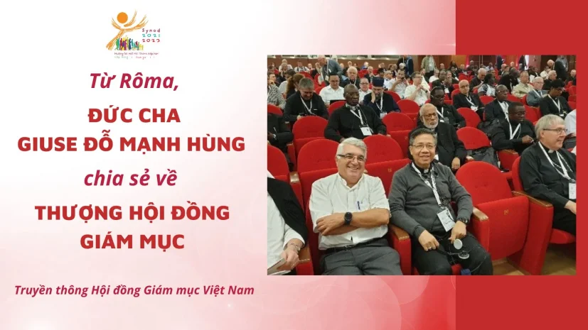 Từ Roma, Đức cha Giuse Đỗ Mạnh Hùng chia sẻ về Thượng Hội đồng Giám mục