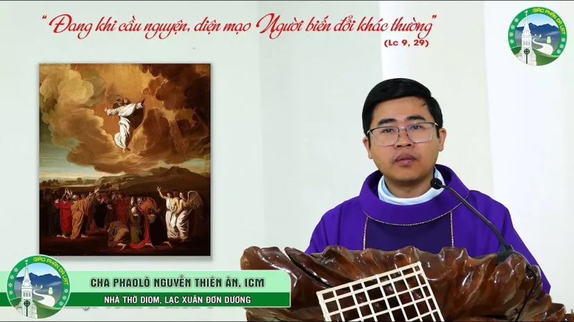 Bài Giảng Chúa nhật II Mùa chay – Năm C | Cha Phaolô Nguyễn Thiên Ân, ICM – Giáo xứ Diom, Đơn Dương.