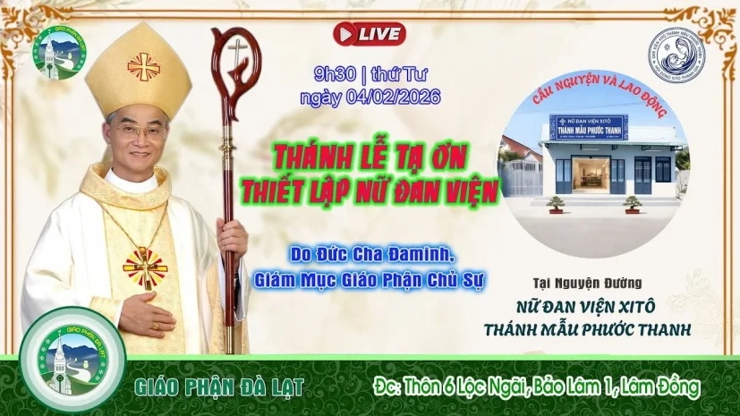 THÁNH LỄ TẠ ƠN – Thiết lập Nữ Đan viện Xitô Thánh Mẫu Phước Thanh | 04/02/2026