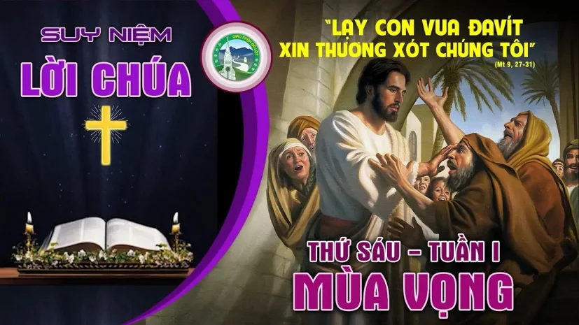 Suy Niệm Lời Chúa – Thứ Sáu Tuần I Mùa vọng.