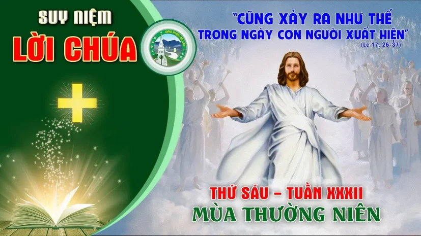 Suy Niệm Lời Chúa – Thứ Sáu Tuần XXXII Thường Niên.